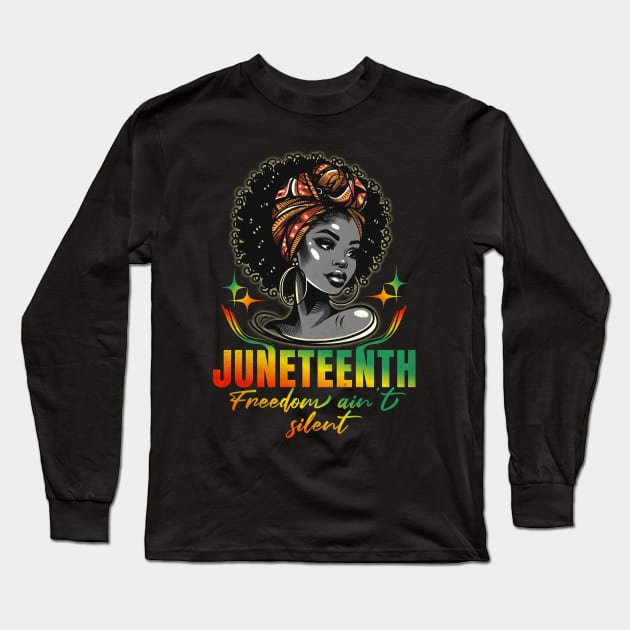 Juneteenth Day Freedom Ain't Silent Long Sleeve T-Shirt by alcoshirts